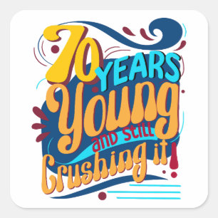 70 Years Young Still Crushing It, Seventy Vintage Square Sticker
