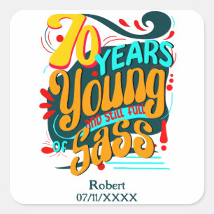 70 Years Young Still Full of Sass, Seventy Retro Square Sticker