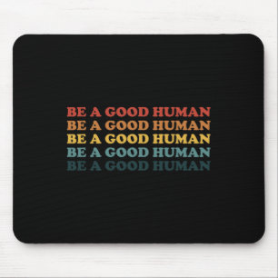70s Retro Be A Good Human Kindness Saying Positive Mouse Mat