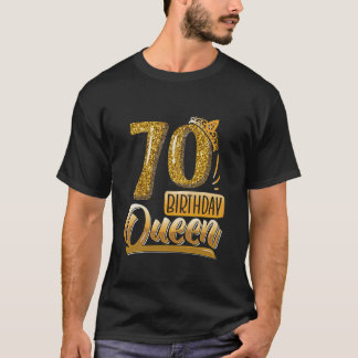 70th Birthday 70 BIRTHDAY QUEEN Funny Women 70 Yea T-Shirt