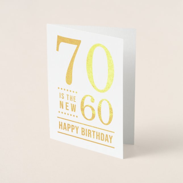 70th Birthday 70 is the new 60 Foil Card (Front)