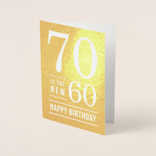 70th Birthday 70 is the new 60 Foil Card
