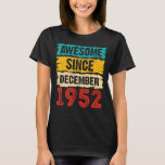 70th Birthday  70 Years Old Awesome Since December T-Shirt<br><div class="desc">70th Birthday  70 Years Old Awesome Since December 1952</div>