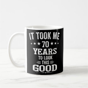 70th Birthday 70 Years Old Birthday  Coffee Mug