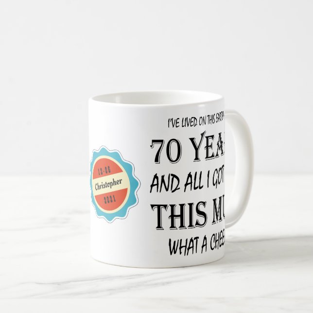 70th Birthday 70 Years Old Fun Cheek Personalised Coffee Mug (Front Right)