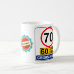 70th Birthday 70 Years Old Funny Crisis Road Sign Coffee Mug<br><div class="desc">Personalized 70th birthday celebration funny road sign coffee mug. Party fun gift for those 70 year old men and women. A unique special age milestone for family or friends with 60 zone ends crisis ahead. Add their name and date of birth to this over the hill style gift. Cute and...</div>