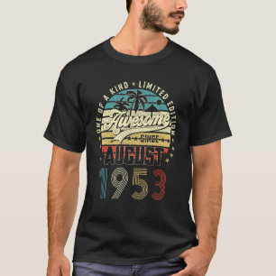 70th Birthday Awesome Since August 1953 70 Years T-Shirt