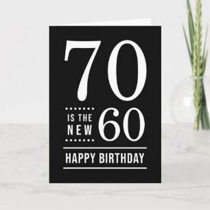 70th Birthday Black and White 70 is the new 60 Card