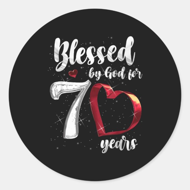 70th Birthday Blessed By God For 70 Years Birthday Classic Round Sticker (Front)