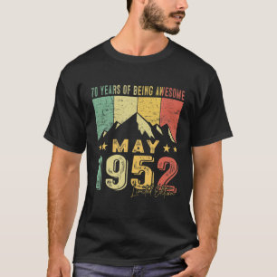 70Th Birthday Born May 1952 70 Years Of Being Awes T-Shirt