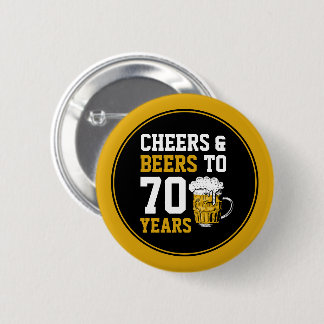 70th Birthday Cheers & Beers to 70 Years Funny 6 Cm Round Badge