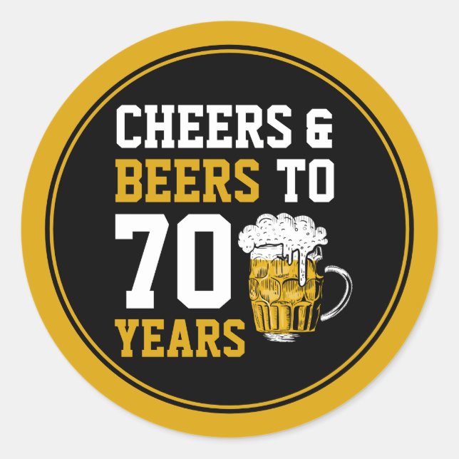 70th Birthday Cheers & Beers to 70 Years Funny Classic Round Sticker (Front)
