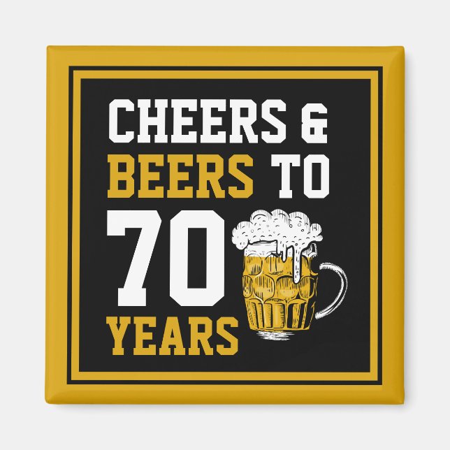 70th Birthday Cheers & Beers to 70 Years Funny  Magnet (Front)