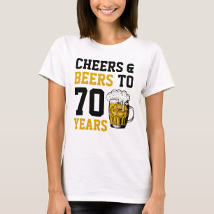 70th Birthday Cheers & Beers to 70 Years Funny T-Shirt