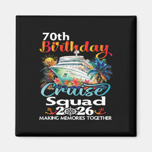 70th Birthday Cruise Squad Friends Family Vacation Magnet