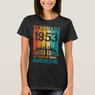 70th Birthday February 1953 70 Years Of Being Awes T-Shirt