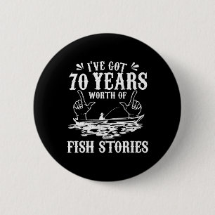 70th Birthday Fisherman T Shirt Funny B Fishing Gi 6 Cm Round Badge