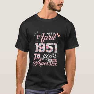 70th Birthday Floral  For Womens Born In April 195 T-Shirt