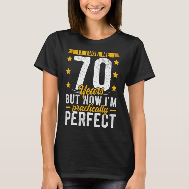 70th Birthday For Him Her, It Took Me 70 Years, Pe T-Shirt (Front)