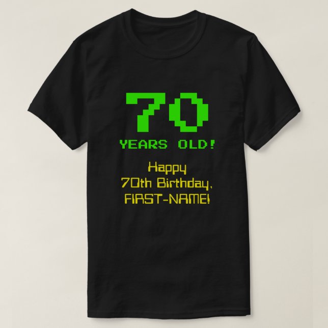 70th Birthday: Fun, 8-Bit Look, Nerdy / Geeky "70" T-Shirt (Design Front)