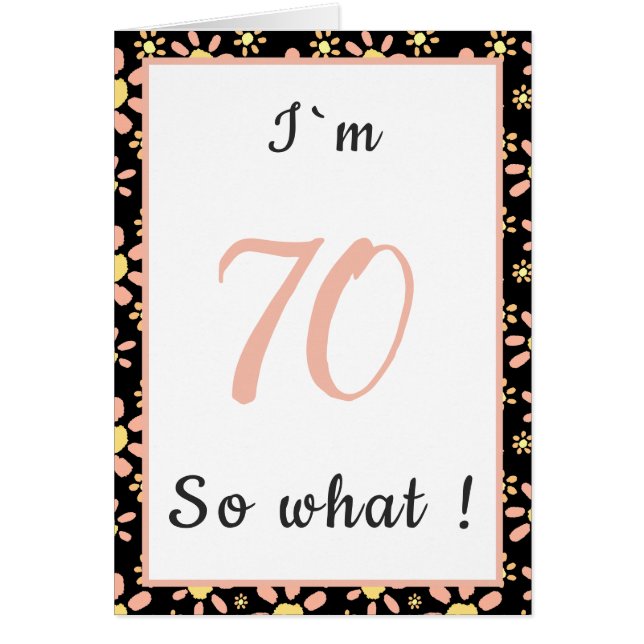 70th Birthday Funny I`m 70 so what Motivational (Front)