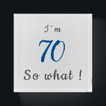 70th Birthday Funny I`m 70 so what Motivational Paperweight<br><div class="desc">A funny and motivational paperweight with a quote I`m 70 so what. A special gift for someone celebrating the 70th birthday. It`s a great gift for a person with a sense of humour. You can change the age number. This paperweight is a great gift for him or her.</div>