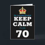 70th Birthday Funny Keep Calm Add Message Women's Card<br><div class="desc">70th birthday greeting card for women. Easily personalized message under the crown to make this "Keep Calm" birthday card special plus your own message printed inside.</div>