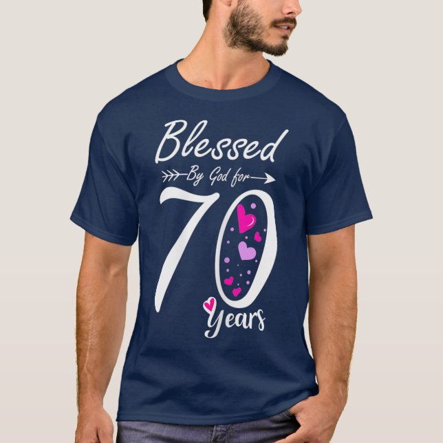 70th Birthday  Gift and Blessed for 70 Years T-Shirt (Front)