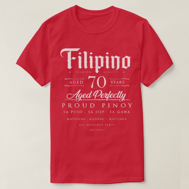 70th Birthday Gift Filipino Age 70 year old born P T-Shirt (Design Front)