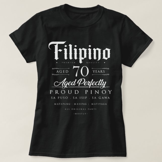 70th Birthday Gift Filipino Age 70 year old born P T-Shirt (Design Front)