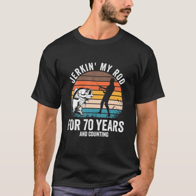 70th Birthday Gift For Fisherman Funny Fishing 70 T-Shirt (Front)