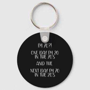70th Birthday Gift Funny Quote One Day I'm 20 Men Key Ring