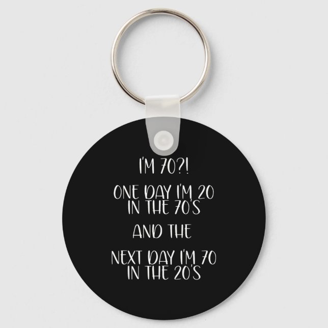 70th Birthday Gift Funny Quote One Day I'm 20 Men  Key Ring (Front)