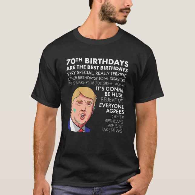 70th Birthday Gift T shirt Funny Trump Quote Shirt (Front)