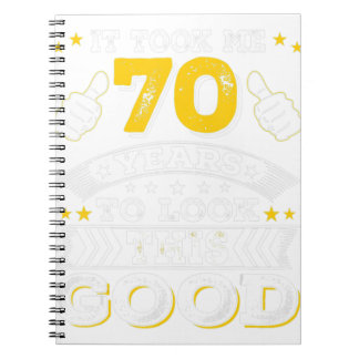 70th Birthday Gift - Took Me 70 Years - 70 Year Ol Notebook