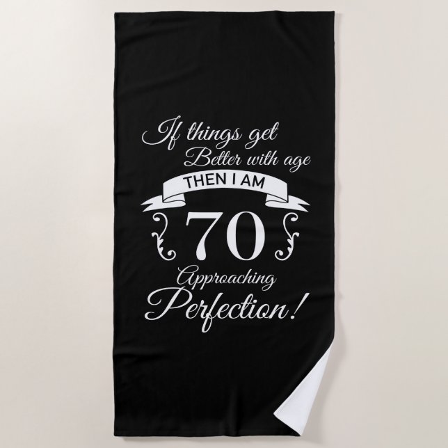 70th Birthday Humour Approaching Perfection Beach Towel (Front)