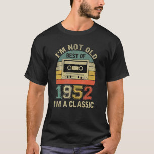 70th Birthday  I'm Not Old I'm Classic Best Of 195 T-Shirt