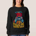 70th Birthday LEVEL 70 COMPLETE Funny Gaming Sweatshirt<br><div class="desc">70th Birthday LEVEL 70 COMPLETE Funny Gaming</div>