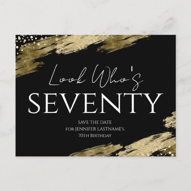 70th Birthday Look Who Gold Black Save the Date Postcard (Front)