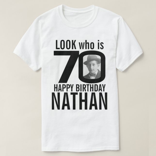70th birthday mono look 70 custom photo and name T-Shirt (Design Front)