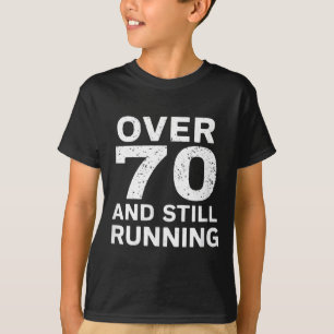 70th Birthday Older Runners Over The Hill 70 Runni T-Shirt