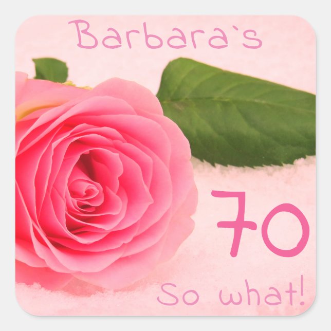 70th Birthday Pink Rose Custom Name Motivational Square Sticker (Front)