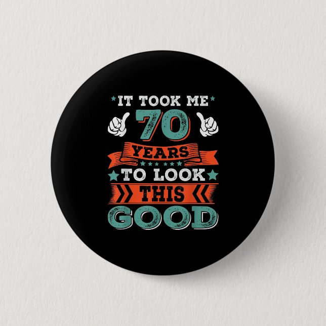 70th Birthday Quote Graphics Funny 70 Years Old B- 6 Cm Round Badge (Front)