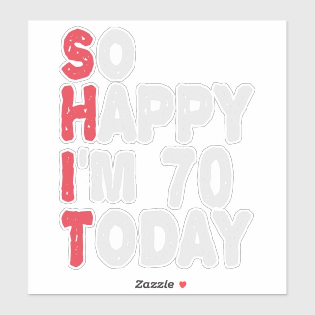 70th Birthday So Happy I'm 70 Today Funny Gift (Sheet)