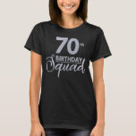 70th Birthday Squad Party Birthday Bday Silver Bir T-Shirt<br><div class="desc">70th Birthday Squad Party Birthday Bday Silver Birthday</div>