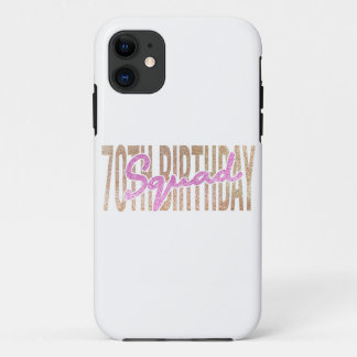 70th birthday squad quote sayings iPhone 11 case