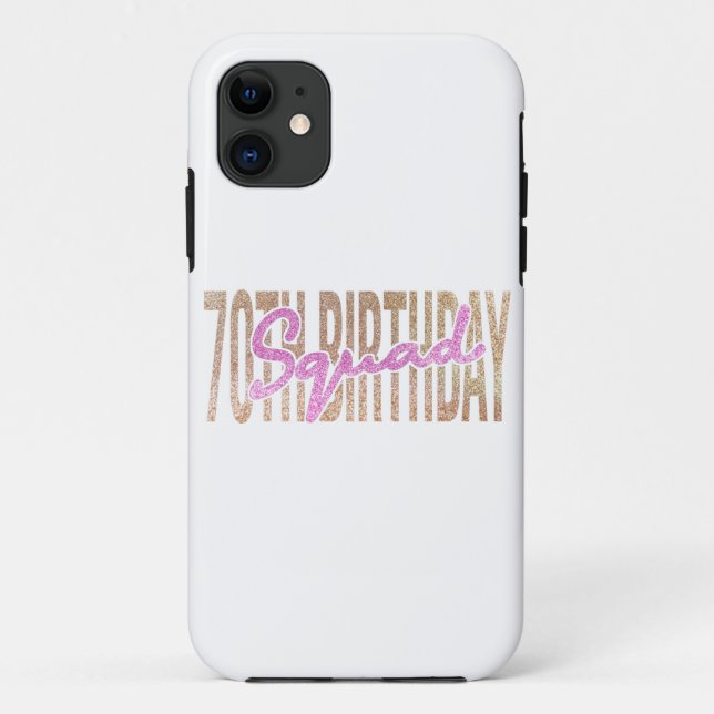 70th birthday squad quote sayings Case-Mate iPhone case (Back)