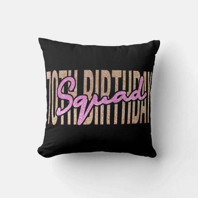 70th birthday squad quote sayings cushion (Front)