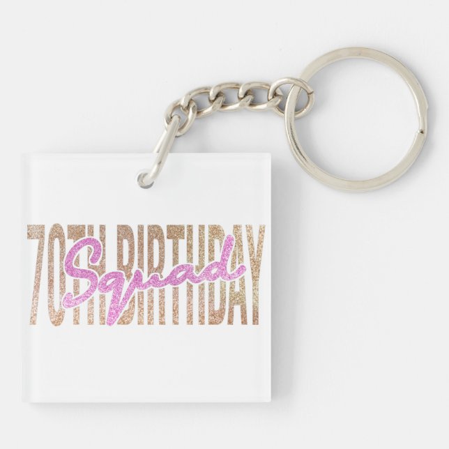 70th birthday squad quote sayings key ring (Back)