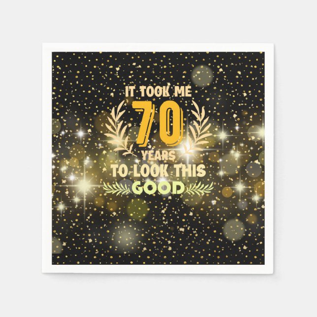 70th Birthday took me 70 years to look this good   Napkin (Front)
